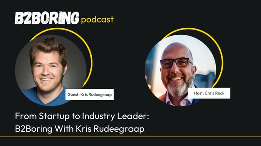 From Startup to Industry Leader: B2Boring With Kris Rudee