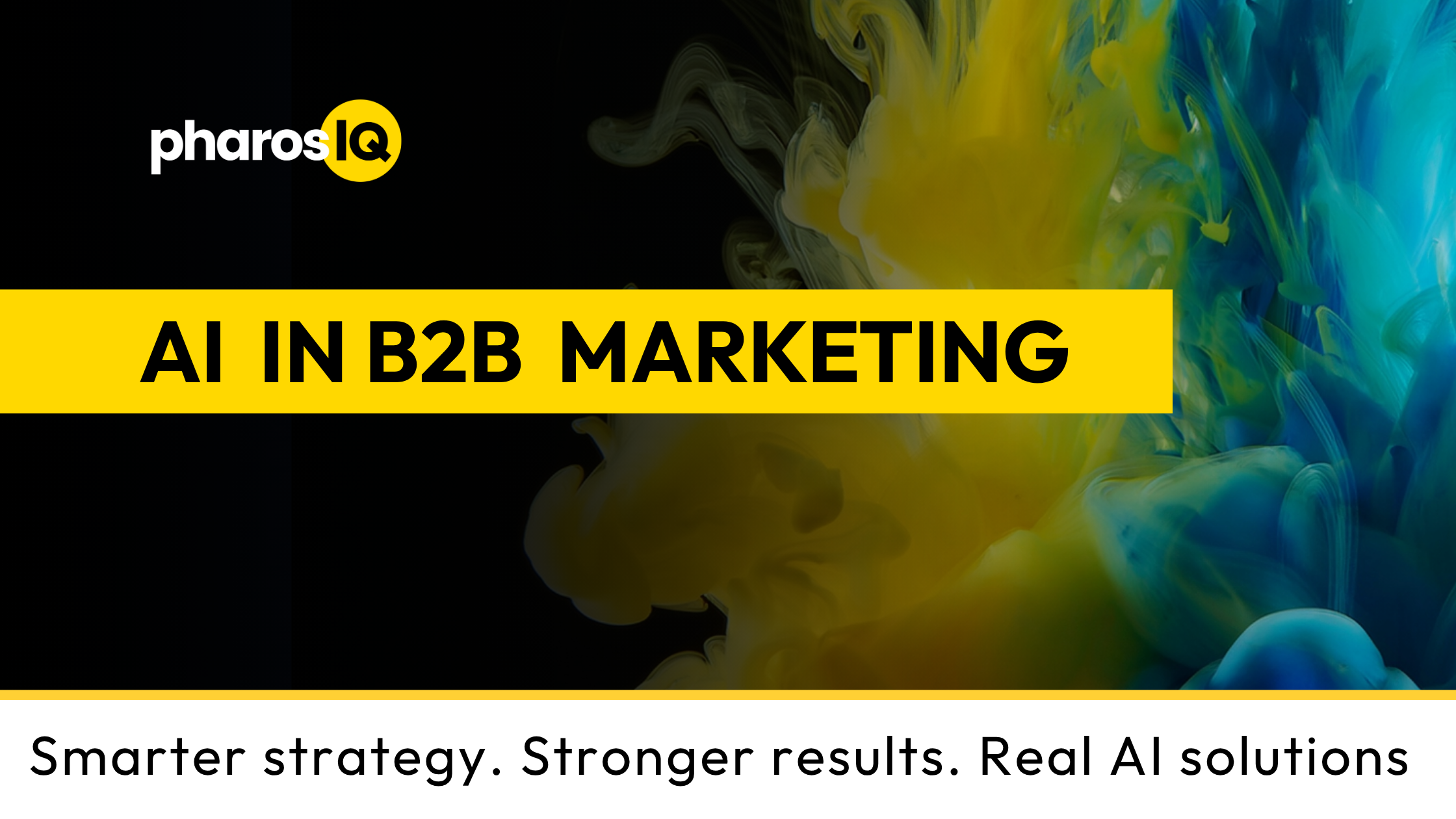 Cover image for pharosIQ’s AI in B2B Marketing Playbook with bold yellow text on a dark background and swirling blue and yellow ink.